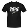Give Me Coffee or My Fangs T-shirt