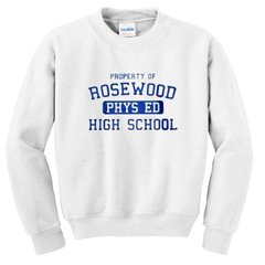 Property Of Rosewood PHYS ED High School Sweatshirt