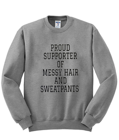 proud supporter of messy hair sweatshirt