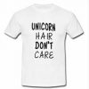 unicorn hair don't care T-shirt