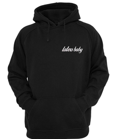 Laters Baby hoodie