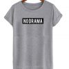 No drama T-shirt