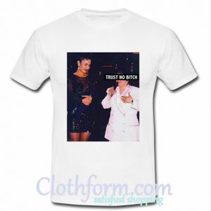 Trust No Bitch T-shirt