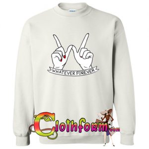 Whatever Forever Hand sweatshirt