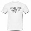 You are my sun my moon and all my stars T-shirt