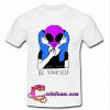 alien be yourself T-shirt