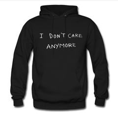 i don't care anymore hoodie