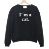 i'm a cat sweatshirt