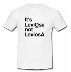it's leviosa not leviosa T-shirt