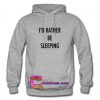 i’d rather be sleeping gray hoodie