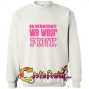 on wednesdays we are pink sweatshirt