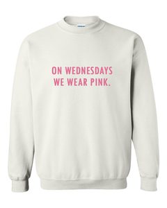 on wednesdays we wear pink sweatshirt