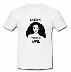 queens are born in april T-shirt