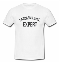 sarcasm level expert T-shirt