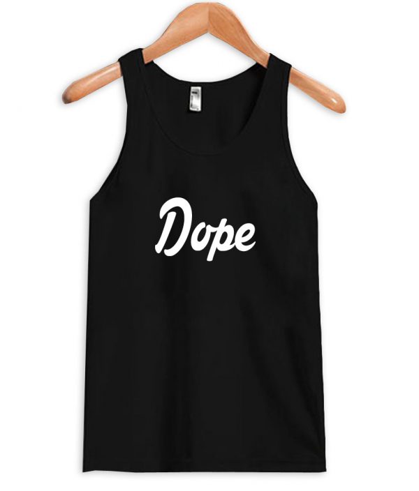 Dope tank top