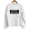 Girls Do Not Dress For Boys sweatshirt