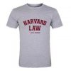 Harvard Law Just Kidding T-Shirt