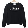 No Hard Feelings Sweatshirt