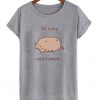 So Lazy Can’t Move T-Shirt