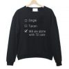 Will Die Alone with 72 Cats Sweatshirt