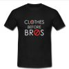 clothes before bros T-shirt