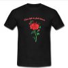 live life in full bloom rose T-shirt