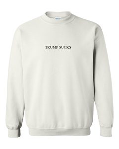 trump sucks Sweatshirt