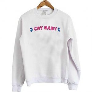 Cry Baby Sweatshirt