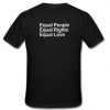 Equal People Equal Rights Equal Love T-shirt back