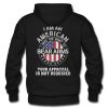 I am an american I have the right to bear arms Your approval is not required hoodie back