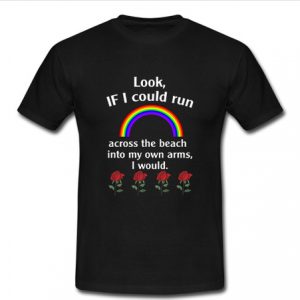 Look If I Could Run T-shirt