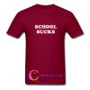 School Sucks Tshirt