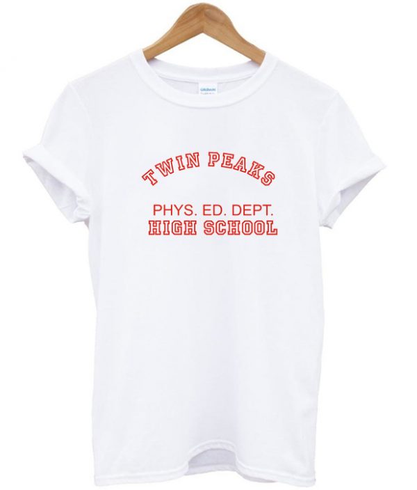 Twin Peaks High School Phys Ed Dept T-Shirt