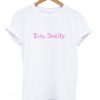 Yes Daddy T-Shirt