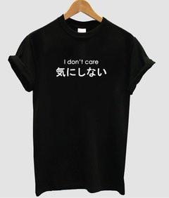 i don't care T-shirt