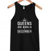 queens are born in december tank top