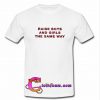 raise boys and girls the same way T-shirt