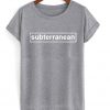 subterranean T-shirt