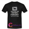 Australian Shepherd Parent With Attitude T-shirt