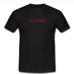 Delusional T-shirt