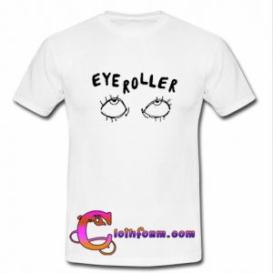 Eye Roller T-shirt