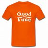 Good time T-shirt