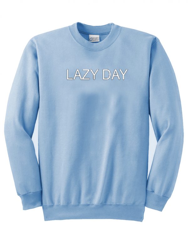 Lazy Day sweatshirt
