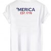 Merica Est 1776 T-shirt back