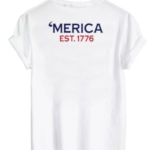 Merica Est 1776 T-shirt back