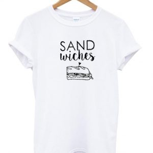 Sand Wiches T-shirt