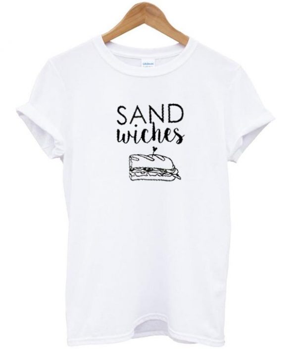 Sand Wiches T-shirt