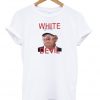 White devil donald trump T-shirt