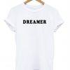 dreamer t shirt