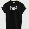 fall in love T-shirt